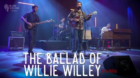 Video thumbnail: Inland Sessions "The Ballad of Willie Willey" - Cut For Time