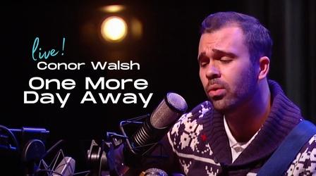 Video thumbnail: AHA! A House for Arts Conor Walsh Performs "One More Day Away"