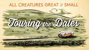 All Creatures Great and Small: Touring the Dales Preview