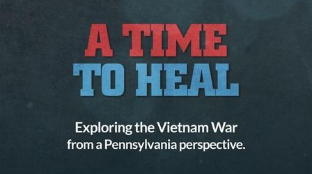 Video thumbnail: WPSU Documentaries and Specials A Time to Heal: Stories from Pennsylvania Veterans
