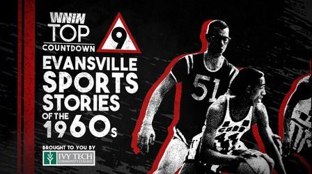 Video thumbnail: WNINs Top 9 WNIN's Top 9 Evansville Sports Stories of the 1960's