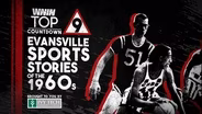 WNIN's Top 9 Evansville Sports Stories of the 1960's