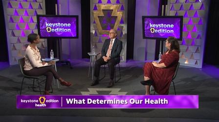 Video thumbnail: Keystone Edition What Determines our Health?