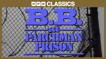Video thumbnail: MPB Classics B.B. at Parchman Prison (1984)