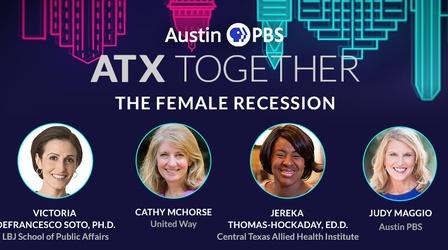 Video thumbnail: ATX Together ATX Together: The Female Recession