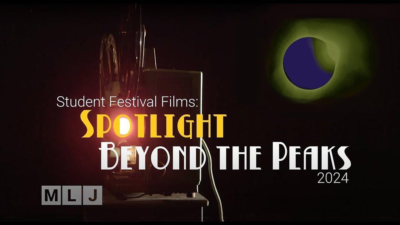 Beyond the Peaks Student Film Fest 2024