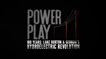 Video thumbnail: GPB Originals Power Play 100 Years: Lake Burton & Georgia’s Hydroelectric