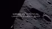 Mission Critical: Langley's Moon Shot
