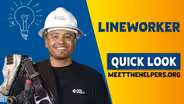 Meet The Helpers | Lineworker: Quick Look