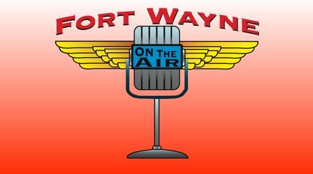 Video thumbnail: Fort Wayne On The Air Fort Wayne On the Air