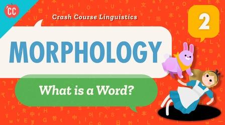 Video thumbnail: Crash Course Linguistics Morphology