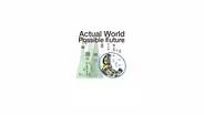 Actual World, Possible Future