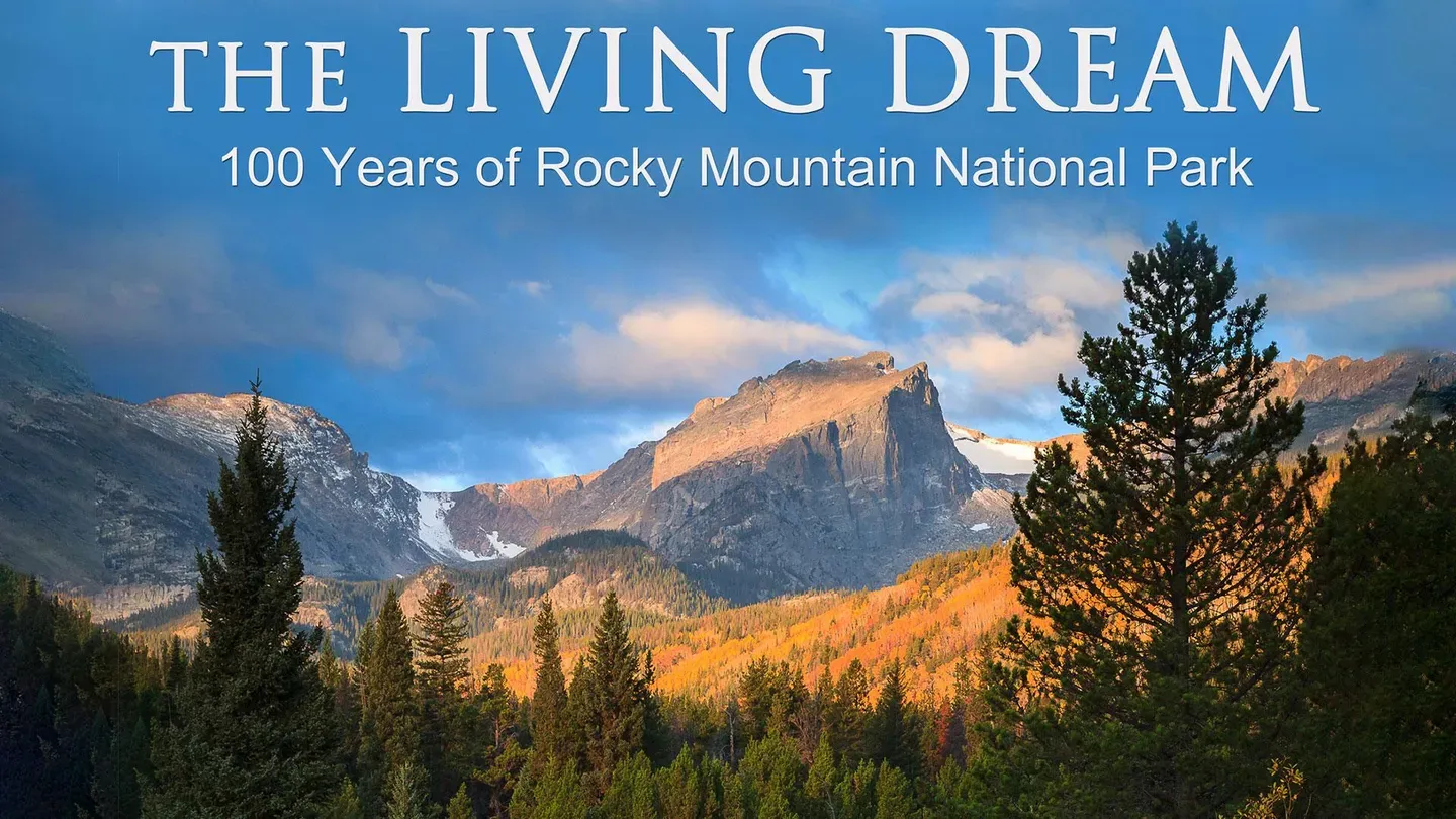 The Living Dream: 100 Years of Rocky Mountain National Park