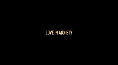 Video thumbnail: The Big Tell Love in Anxiety