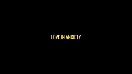 Video thumbnail: The Big Tell Love in Anxiety