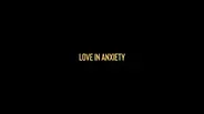 Love in Anxiety