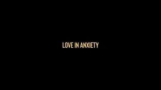 Love in Anxiety