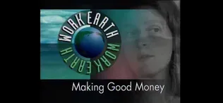 Earth Work #101: Making Good Money