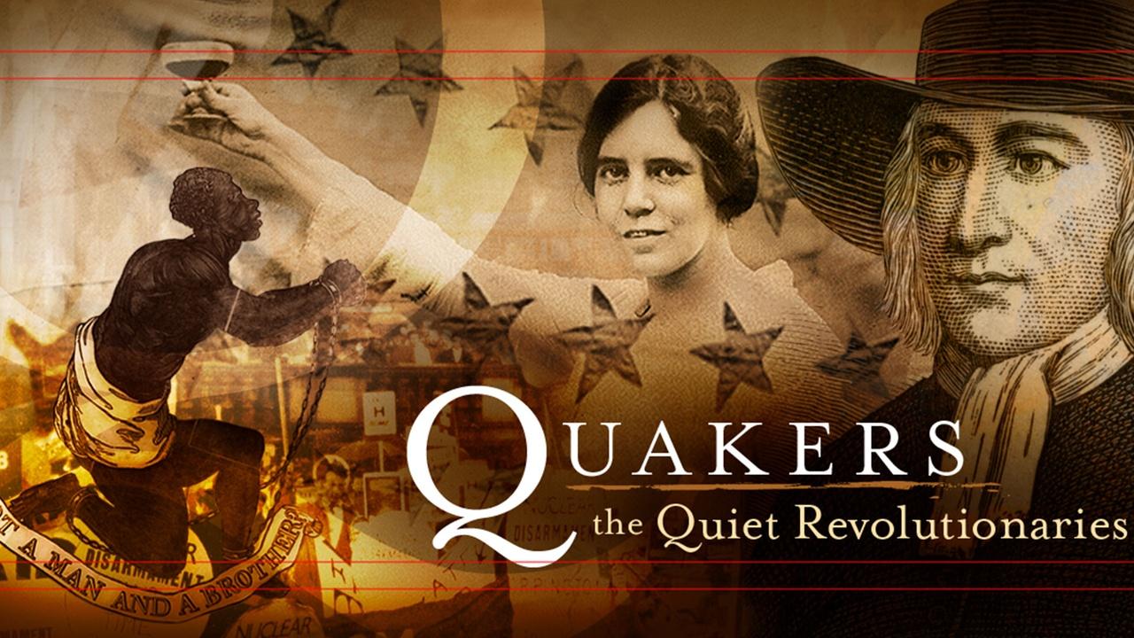 Quakers: The Quiet Revolutionaries