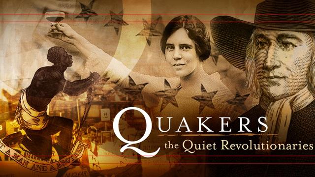 Quakers: The Quiet Revolutionaries