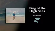 King of the High Seas Part I