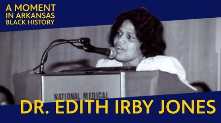 Video thumbnail: Arkansas Week A Moment in Arkansas Black History: Dr. Edith Irby Jones