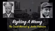 Righting a Wrong: The Court-Martial of Jackie Robinson