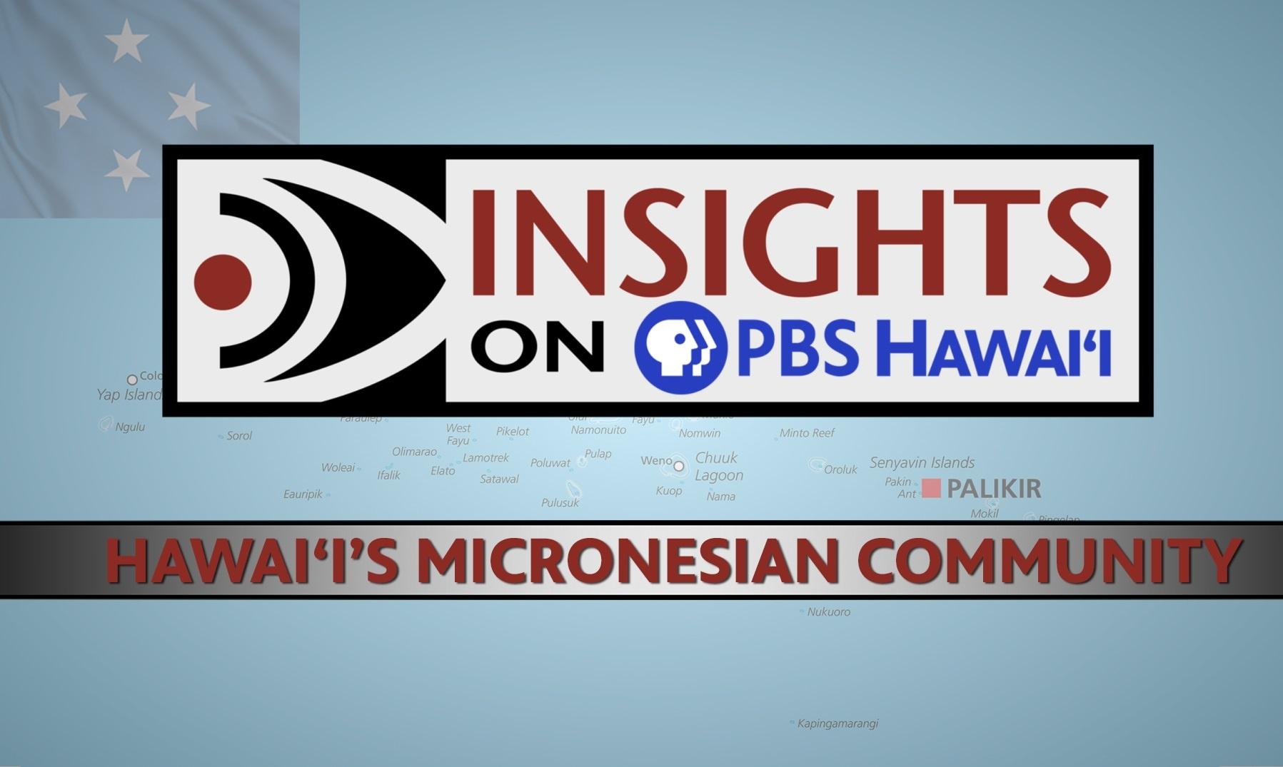 Season　PBS　27　Hawaiʻ'i　Community　7/15/21　on　Micronesian　2021　Episode　PBS　Insights　Hawaiʻi's