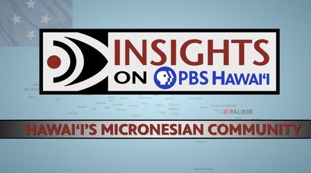 Video thumbnail: Insights on PBS Hawaiʻi 7/15/21 Hawaiʻi's Micronesian Community
