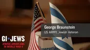 GI Jews: George Braunstein's first experience in War