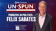 Pioneers In Politics: Felix Sabates Preview | Unspun