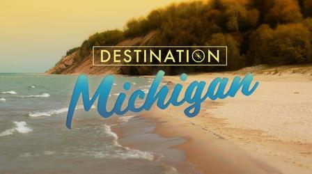 Video thumbnail: Destination Michigan Season 14, Episode 3