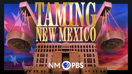 Video thumbnail: Taming New Mexico Taming New Mexico