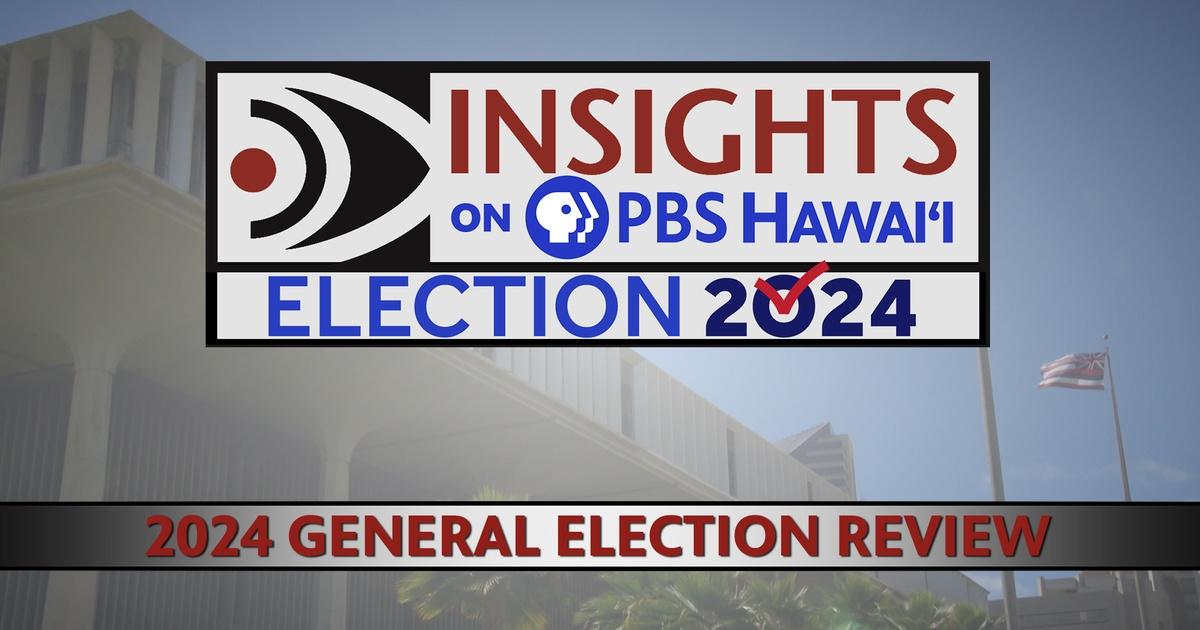 Insights on pbs hawaiʻi | 11/7/24 2024 general election review | season 2024 | episode 37