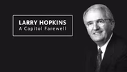 Larry Hopkins: A Capitol Farewell