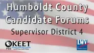 Humboldt County Candidate Forums: D. 4 Supervisor - May 11