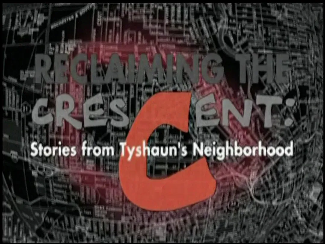 Reclaiming The Crescent: Stories from Tyshaun's Neighborhood