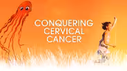 Conquering Cervical Cancer