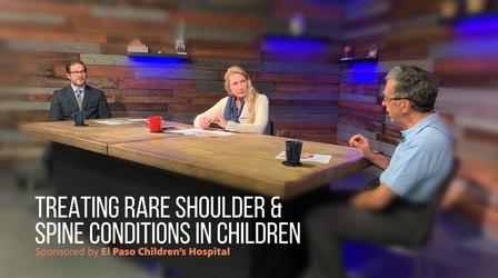 Video thumbnail: The El Paso Physician Treating Rare Shoulder & Spine Conditions in Children