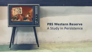 PBS Western Reserve: A Study in Persistence