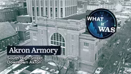 What It Was: The Akron Armory