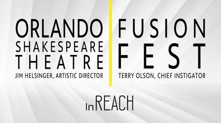 Video thumbnail: InReach Orlando Shakespeare Theatre & Fusion Fest