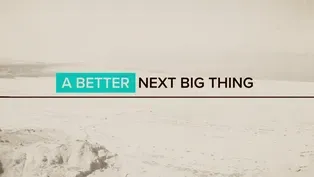 A Better Next Big Thing