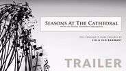 Trailer | Seasons at the Cathedral