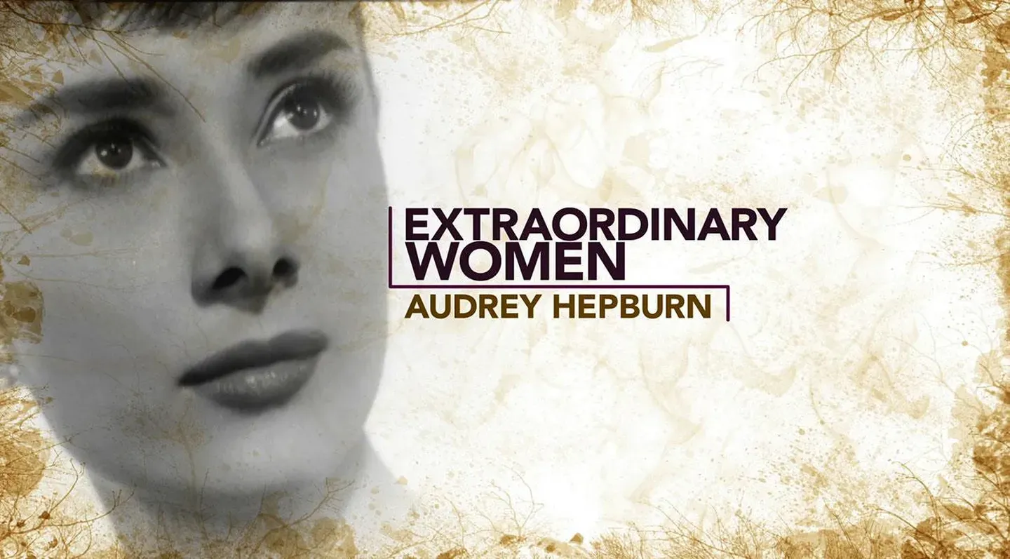 Extraordinary Women: Audrey Hepburn