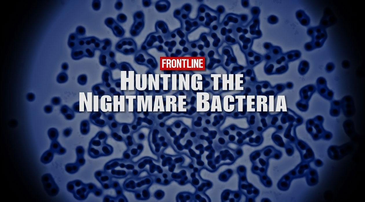 pbs frontline 2013 hunting the nightmare bacteria pbs frontline 2013 hunting the nightmare bacteria