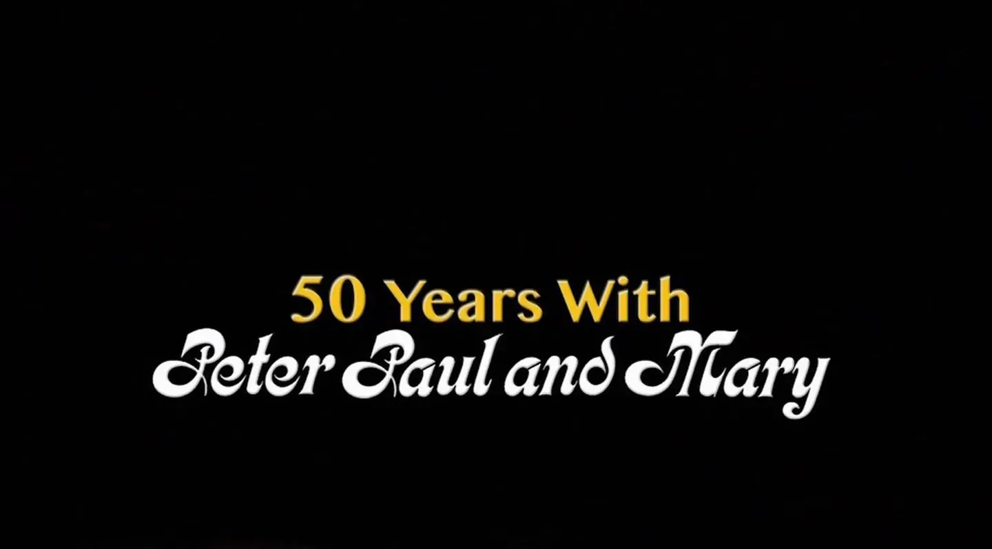 50 Years with Peter, Paul and Mary