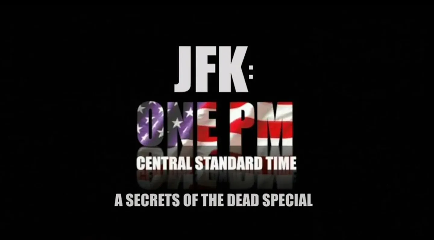 Secrets of the Dead: JFK: One P.M. Central Standard Time