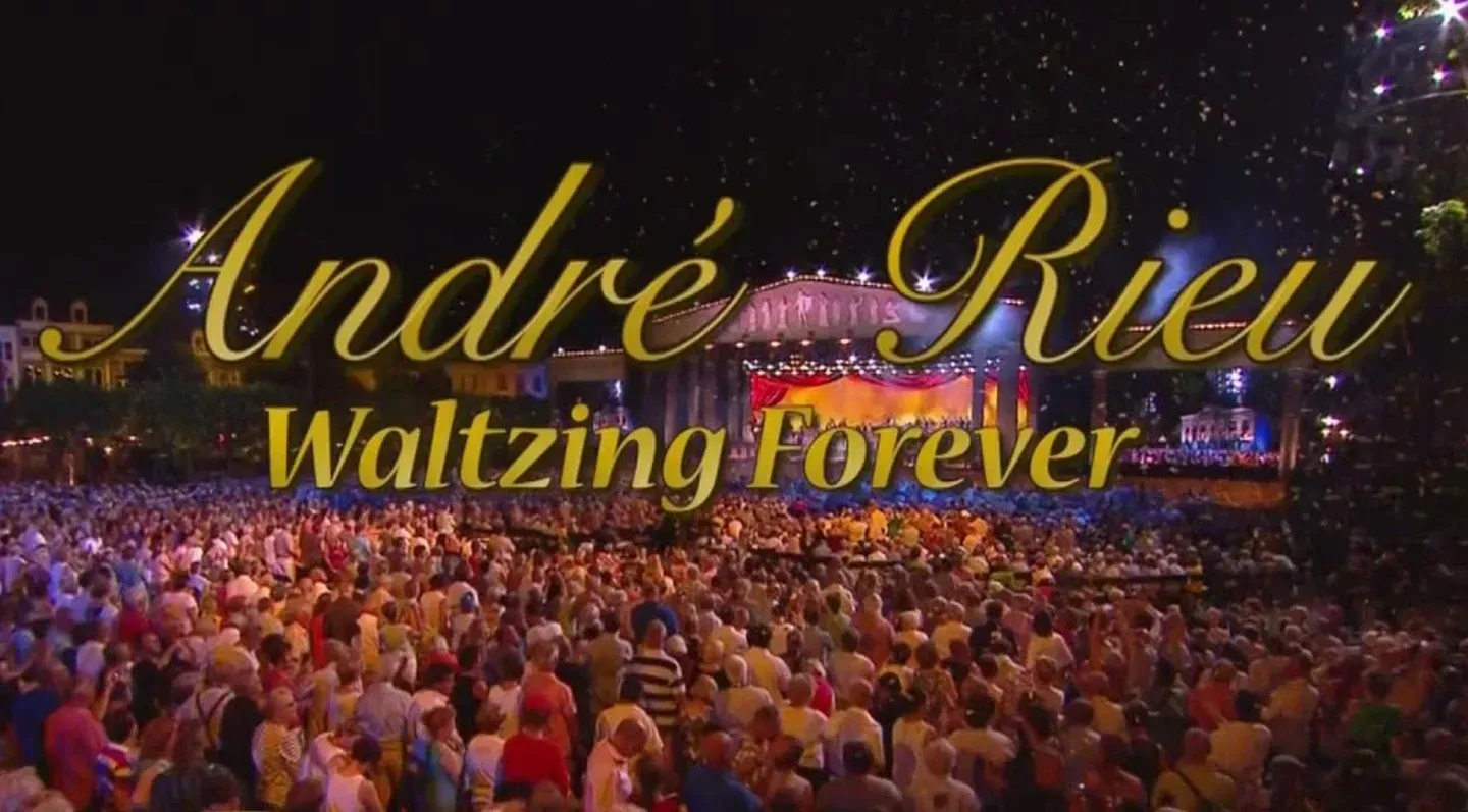 Andre Rieu: Waltzing Forever