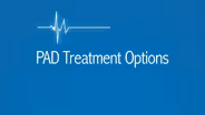 PAD Treatment Options